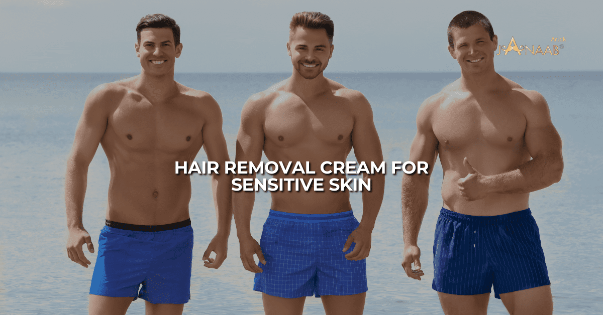 HAIR REMOVAL CREAM FOR SENSITIVE SKIN