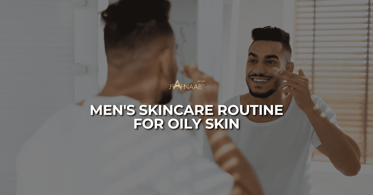 Men's skincare routine for oily skin